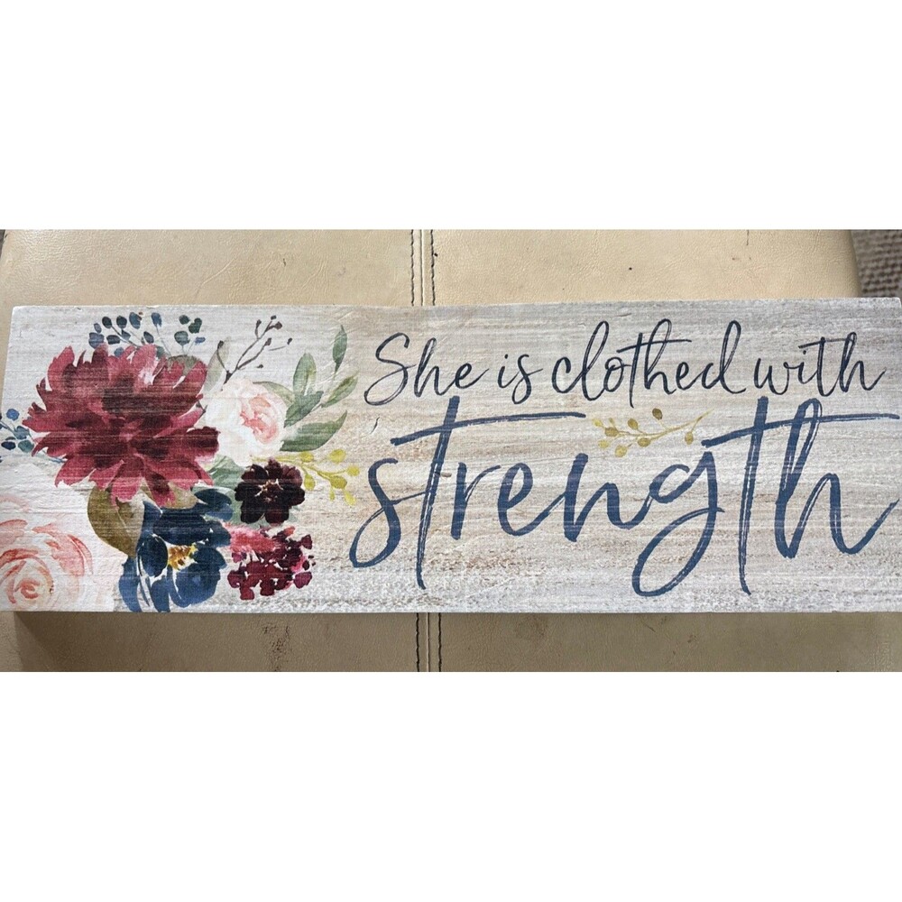 She is Clothed With Strength Wooden Sign Free Standing 15.75”x 5” X 1”